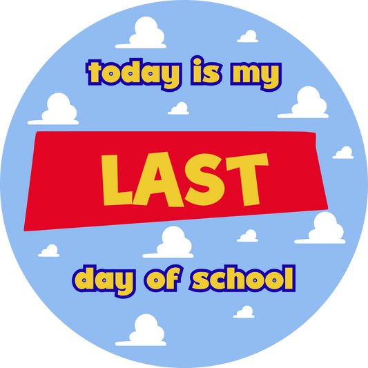 Toy Story - Round FIRST/LAST day of school Sign