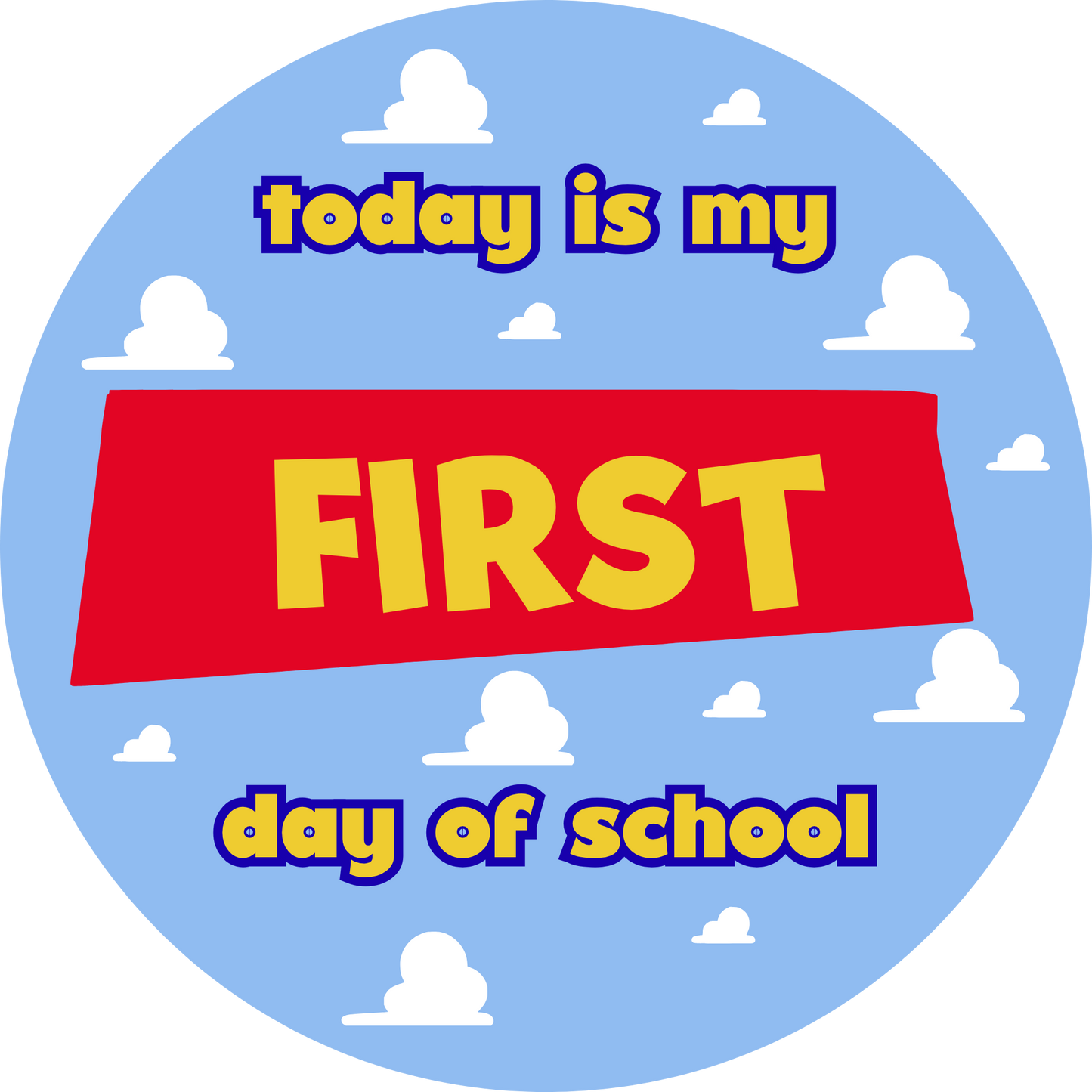 Toy Story - Round FIRST/LAST day of school Sign