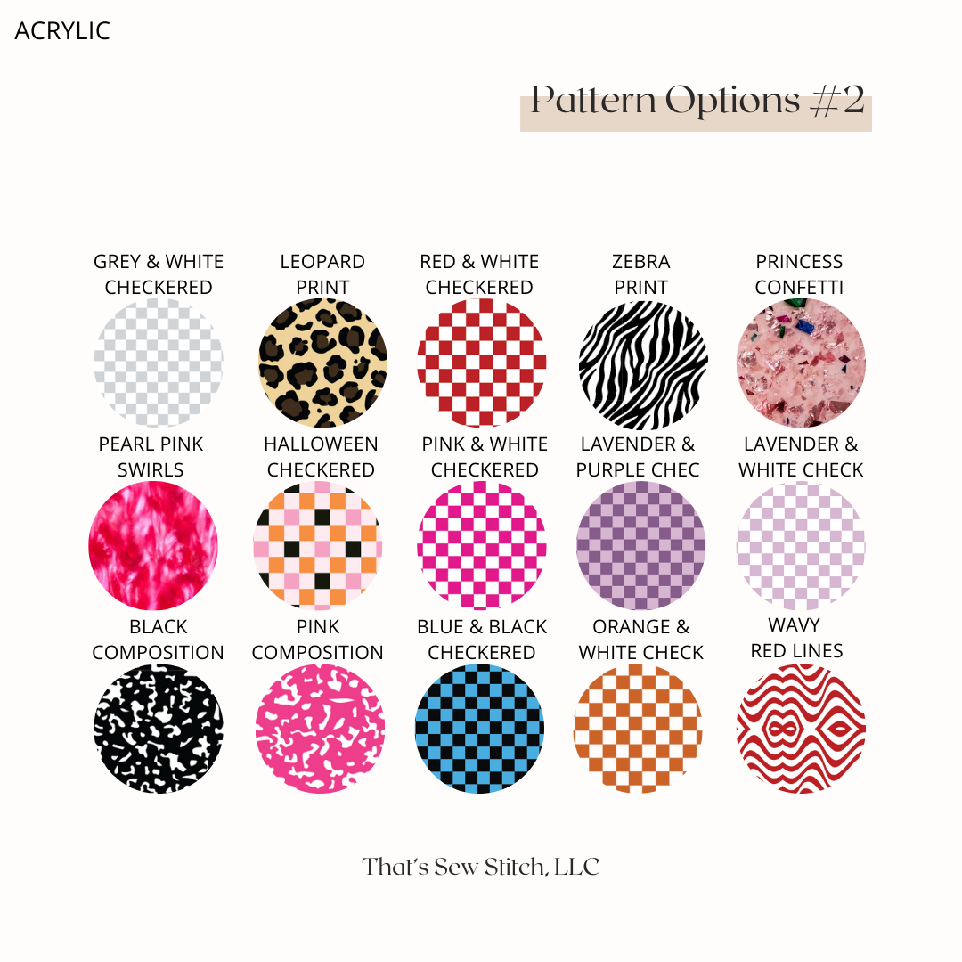 ACRYLIC - Custom Color & Pattern Options