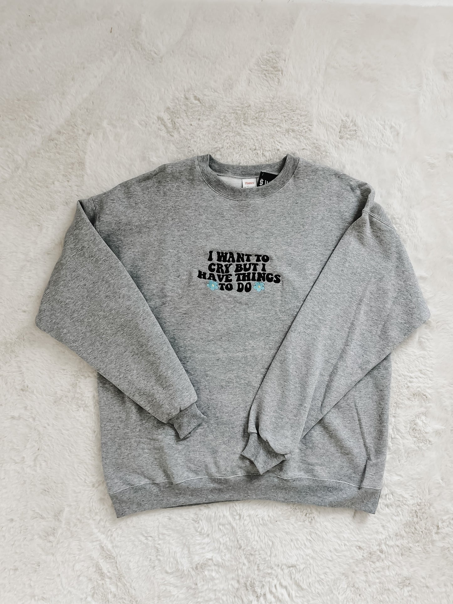 I Want To Cry But I Have Things To Do - Crewneck | Grey